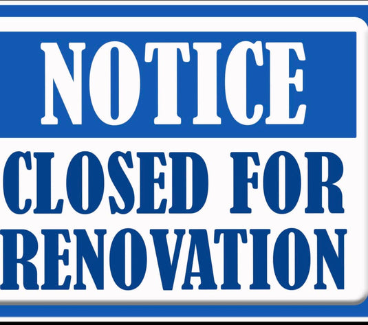 Closed Tomorrow (Tuesday, May 16) for Renovations!