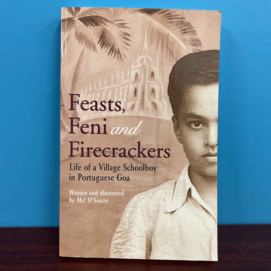 Feasts, Feni and Firecrackers - Mel D'Souza