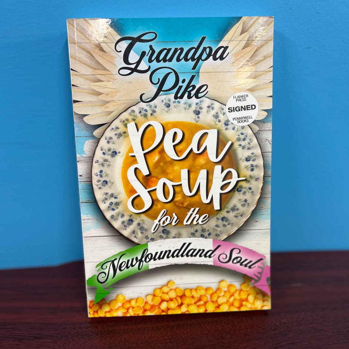 Pea Soup for the Newfoundland Soul - Grandpa Pike