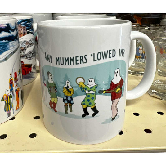 Mug - Any Mummers 'Lowed In?